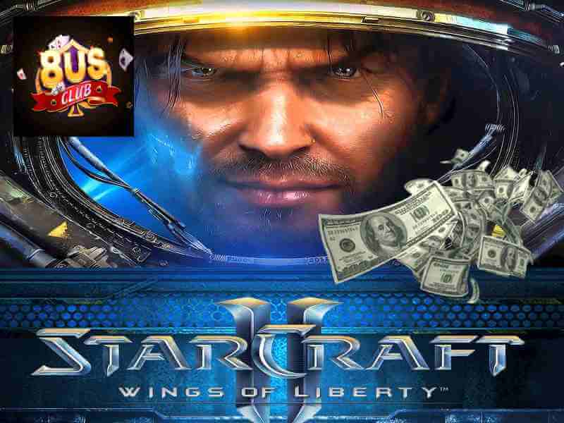 8us Hướng Dẫn Cá Cược Starcraft Cực Hấp Dẫn Kiếm Tiền Thả Ga